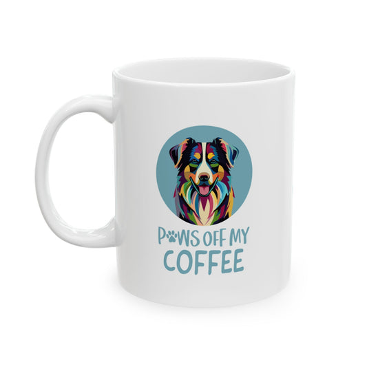 Australians, don't touch my coffee- Ceramic Mug